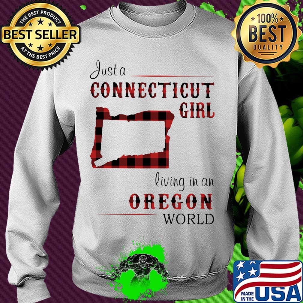 Just a connecticut girl living in a oregon world map s Sweater Just a connecticut girl living in a oregon world map s Sweater