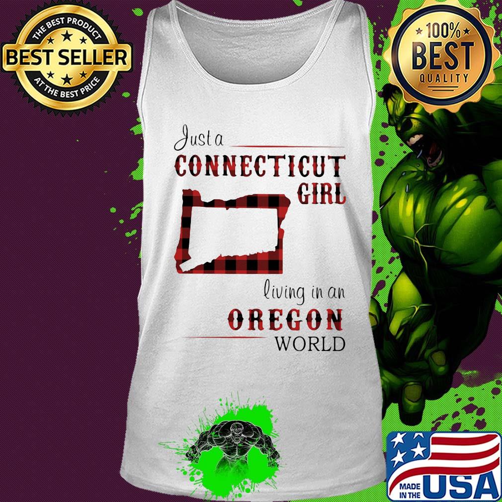 Just a connecticut girl living in a oregon world map s Tank top Just a connecticut girl living in a oregon world map s Tank top