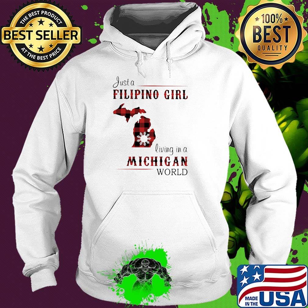 Just a filipino girl living in a michigan world s Hoodie Just a filipino girl living in a michigan world s Hoodie