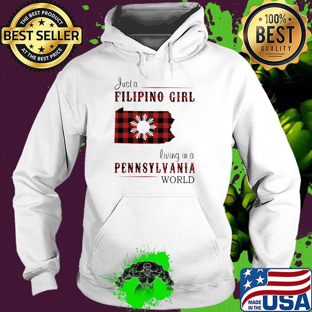 Just a filipino girl living in a pennsylvania world s Hoodie Just a filipino girl living in a pennsylvania world s Hoodie