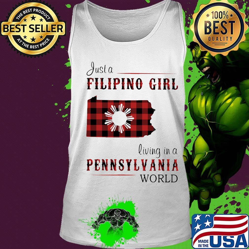 Just a filipino girl living in a pennsylvania world s Tank top Just a filipino girl living in a pennsylvania world s Tank top