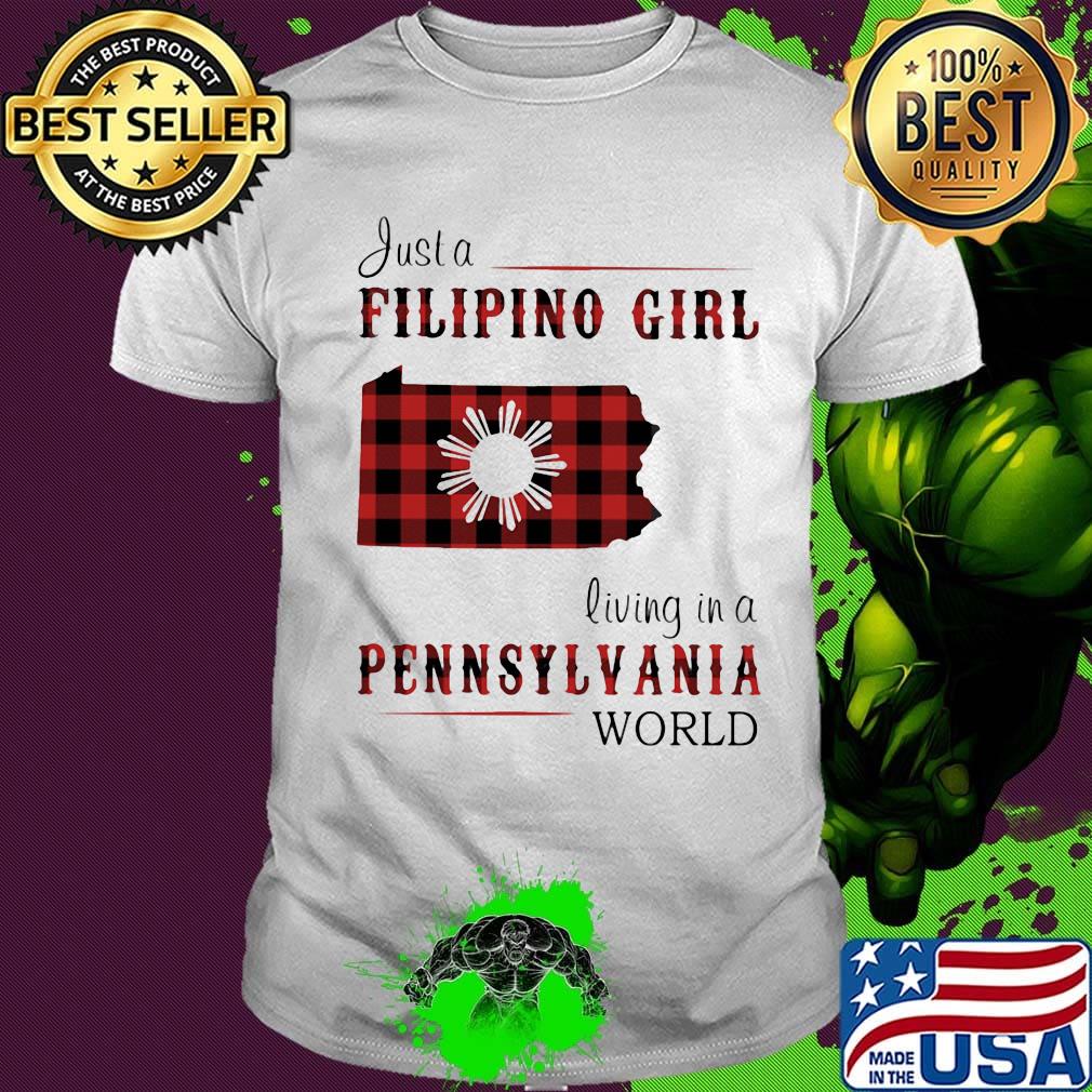 Just a filipino girl living in a pennsylvania world shirt
