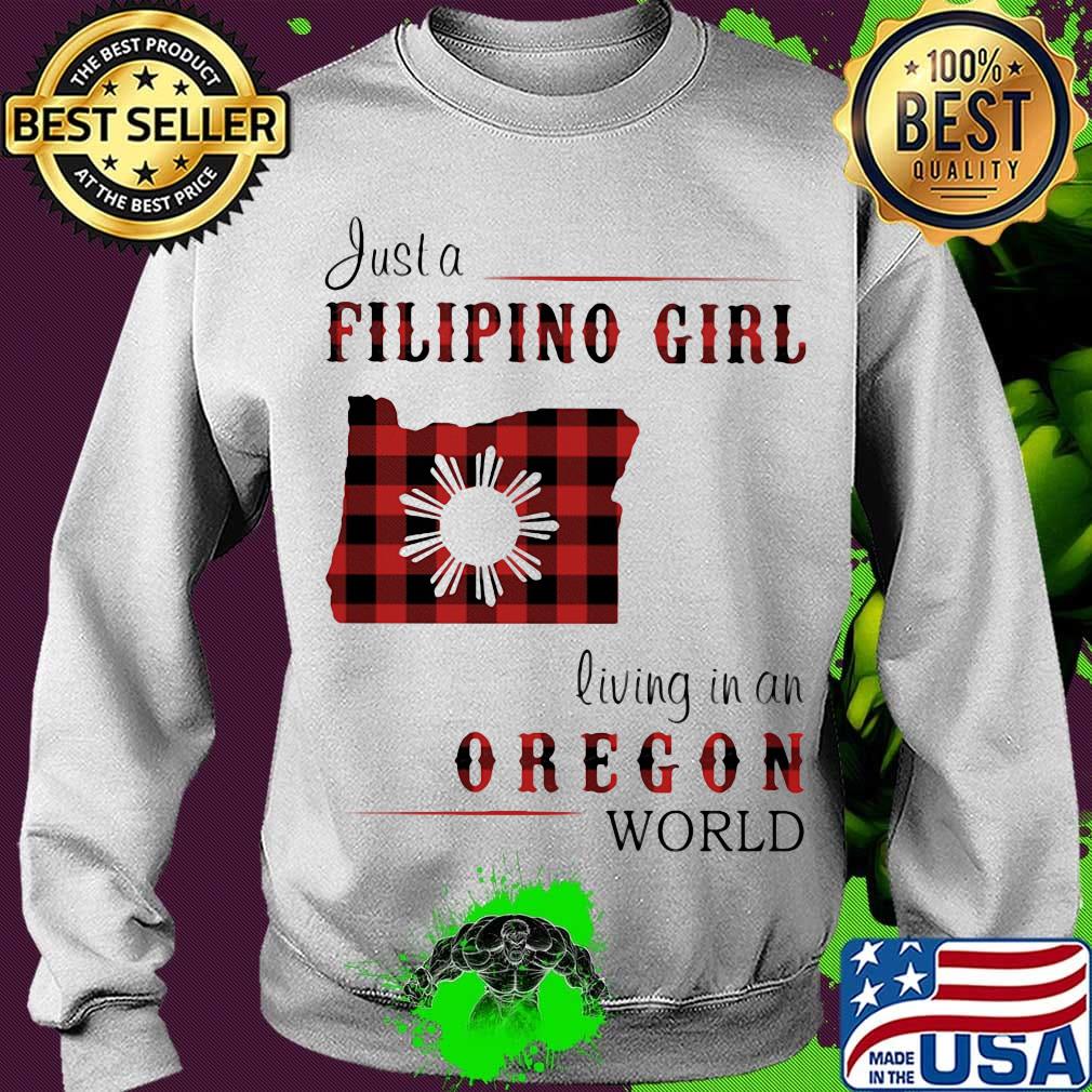 Just a filipino girl living in an oregon world s Sweater Just a filipino girl living in an oregon world s Sweater