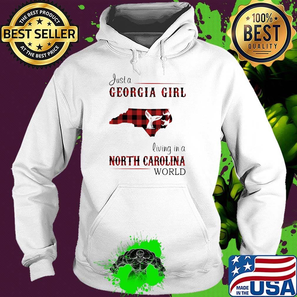 just a georgia girl living in a north carolina world s Hoodie just a georgia girl living in a north carolina world s Hoodie