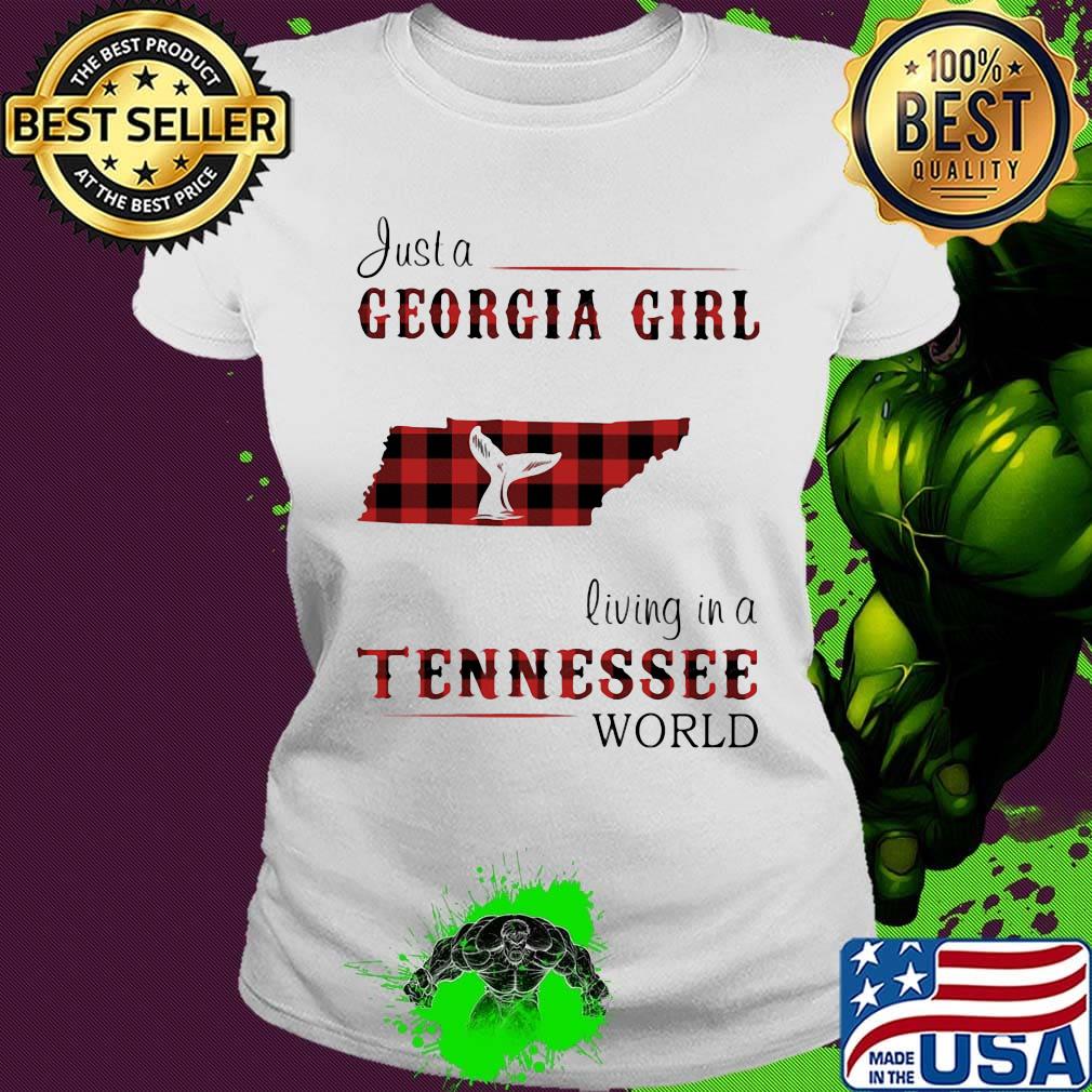 just a georgia girl living in a tennessee world s Ladies tee just a georgia girl living in a tennessee world s Ladies tee