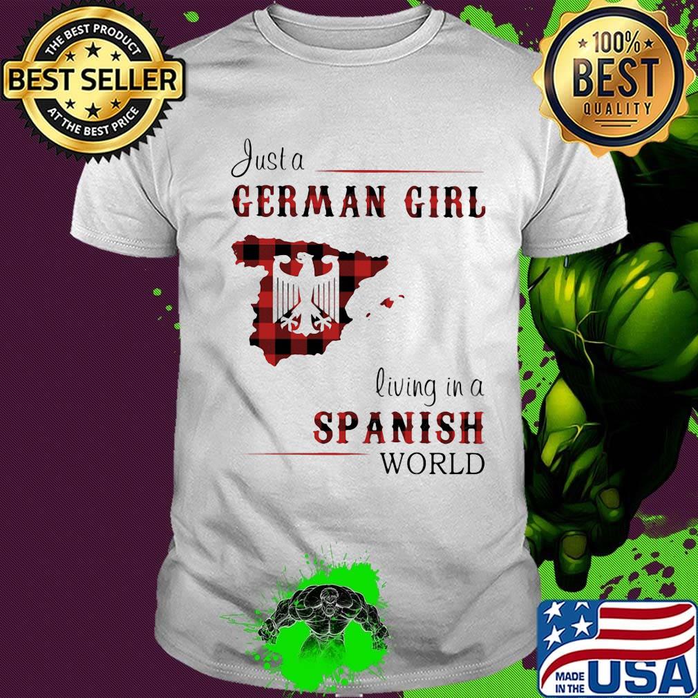 Just a German Girl Living In A Spanish World Shirt