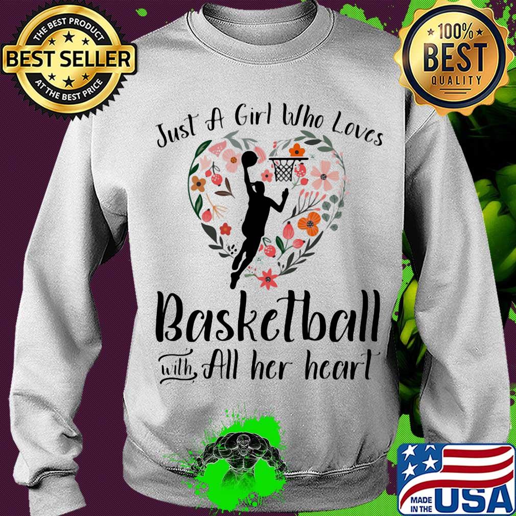 Just a girl who loves basketball with all her heart s Sweater Just a girl who loves basketball with all her heart s Sweater