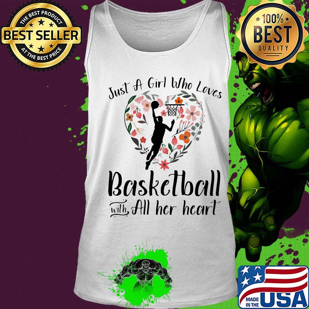 Just a girl who loves basketball with all her heart s Tank top Just a girl who loves basketball with all her heart s Tank top