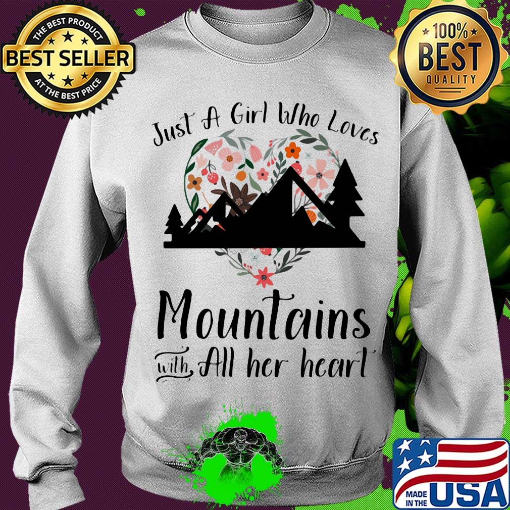 Just a girl who loves mountains with all her heart flowers s Sweater Just a girl who loves mountains with all her heart flowers s Sweater