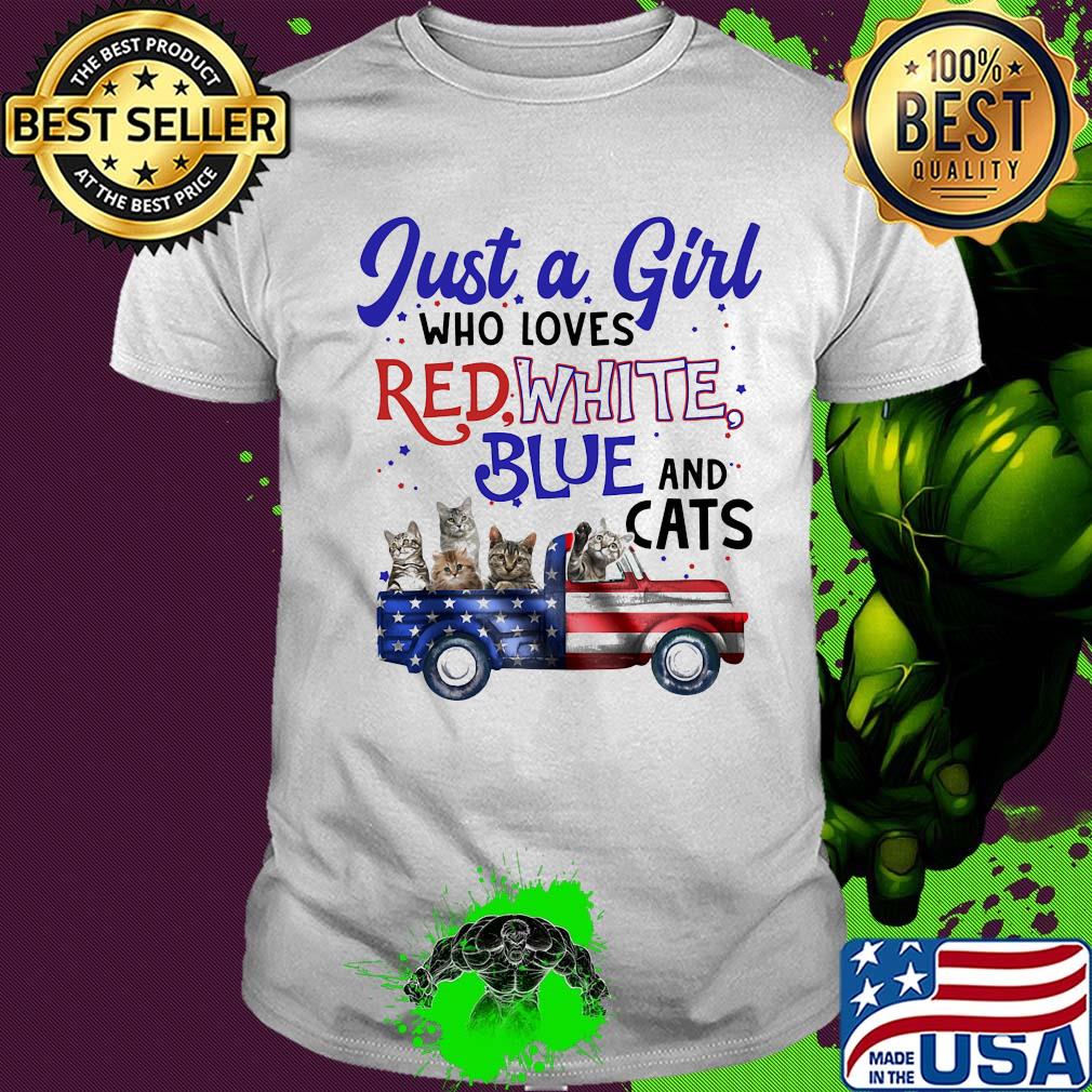 Just a girl who loves red white blue and cats american flag independence day shirt