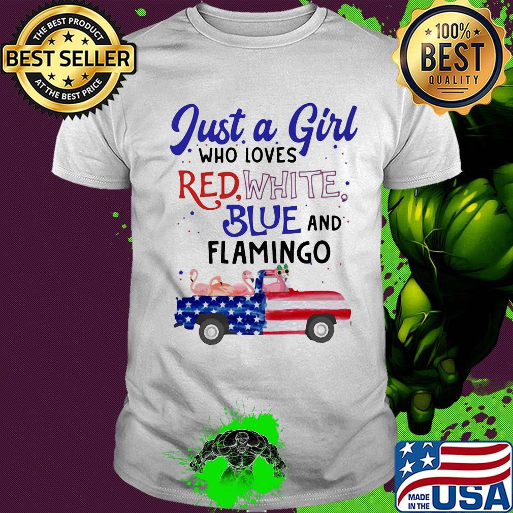 Just a girl who loves red white blue and flamingo american flag independence day shirt