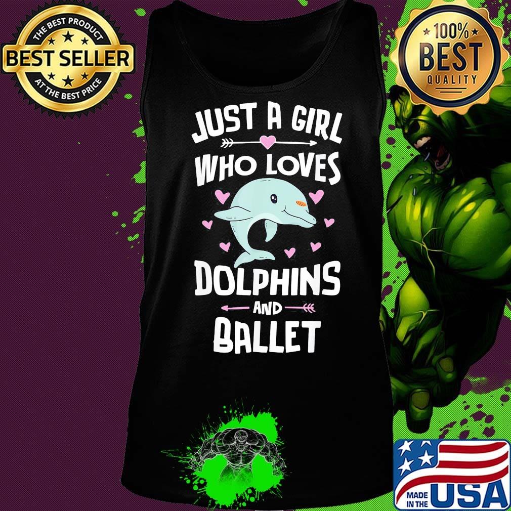 Just a girl whoo loves Dolphins and ballet s Tank top Just a girl whoo loves Dolphins and ballet s Tank top