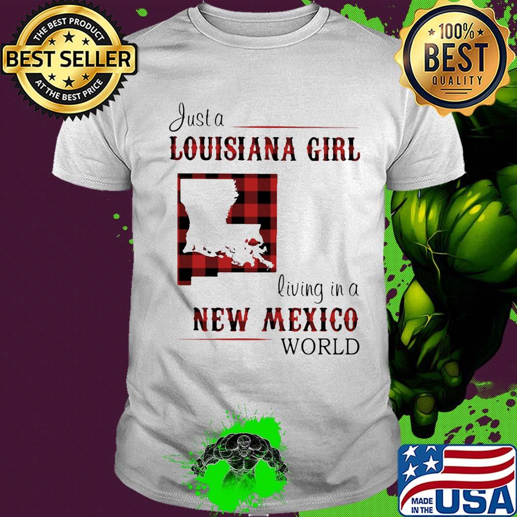 Just a louisiana girl living in a new mexico world map shirt
