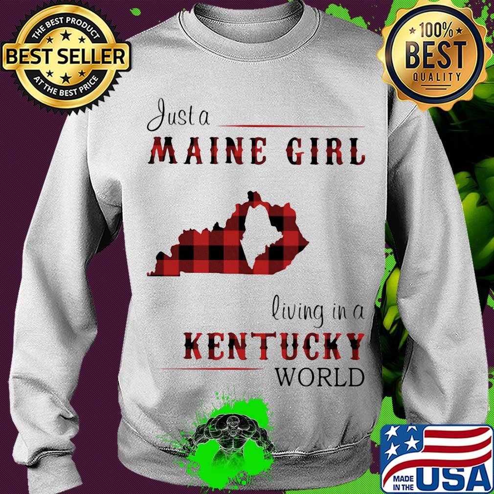 Just a maine girl living in a kentucky world map s Sweater Just a maine girl living in a kentucky world map s Sweater