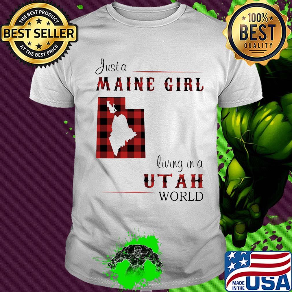 Just a maine girl living in a utah world map shirt