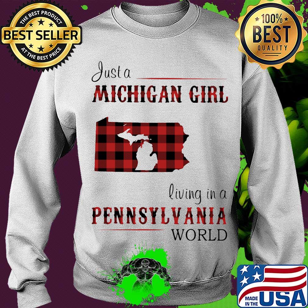 Just a michigan girl living in a pennsylvania world s Sweater Just a michigan girl living in a pennsylvania world s Sweater