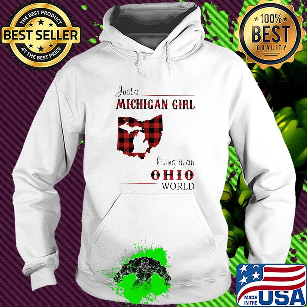 Just a michigan girl living in an ohio world map s Hoodie Just a michigan girl living in an ohio world map s Hoodie