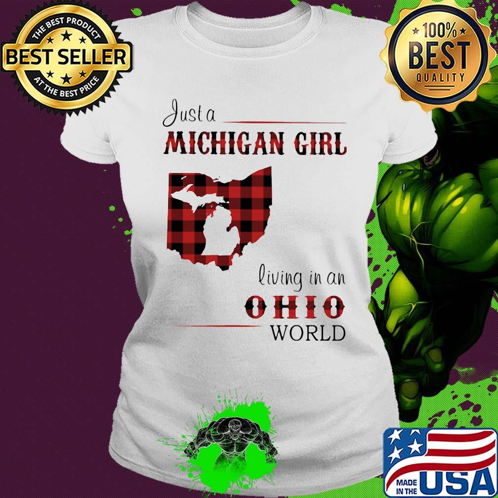 Just a michigan girl living in an ohio world map s Ladies tee Just a michigan girl living in an ohio world map s Ladies tee
