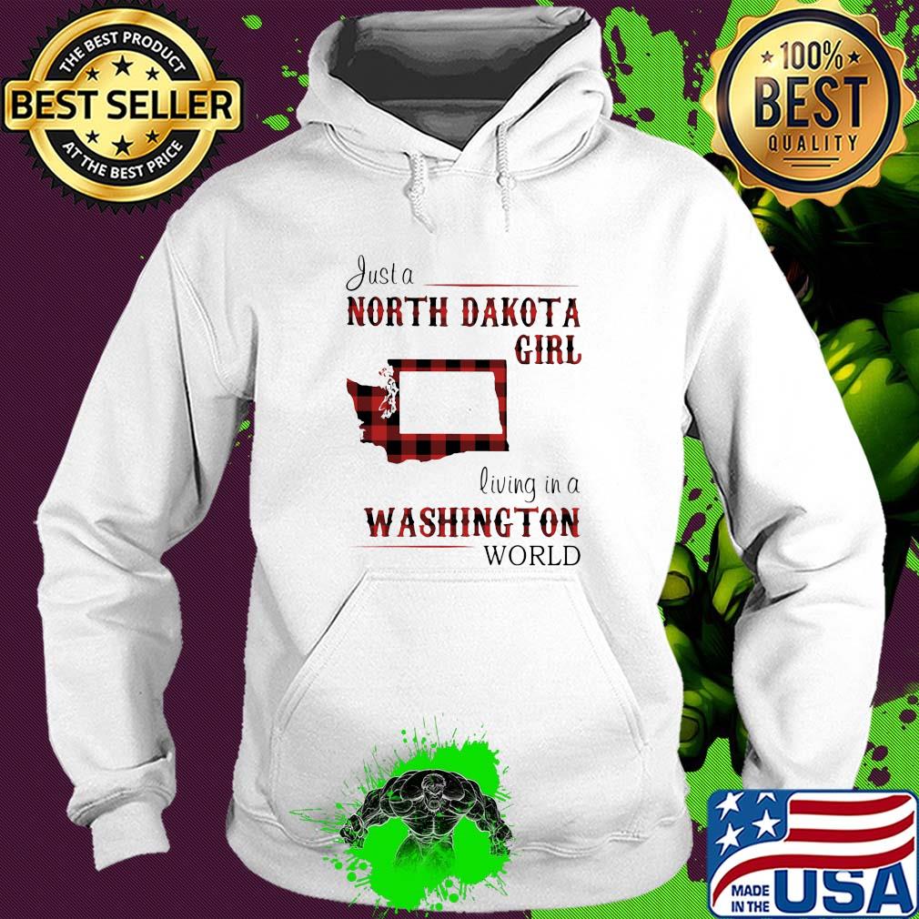 Just a north dakota girl living in a washington world s Hoodie Just a north dakota girl living in a washington world s Hoodie