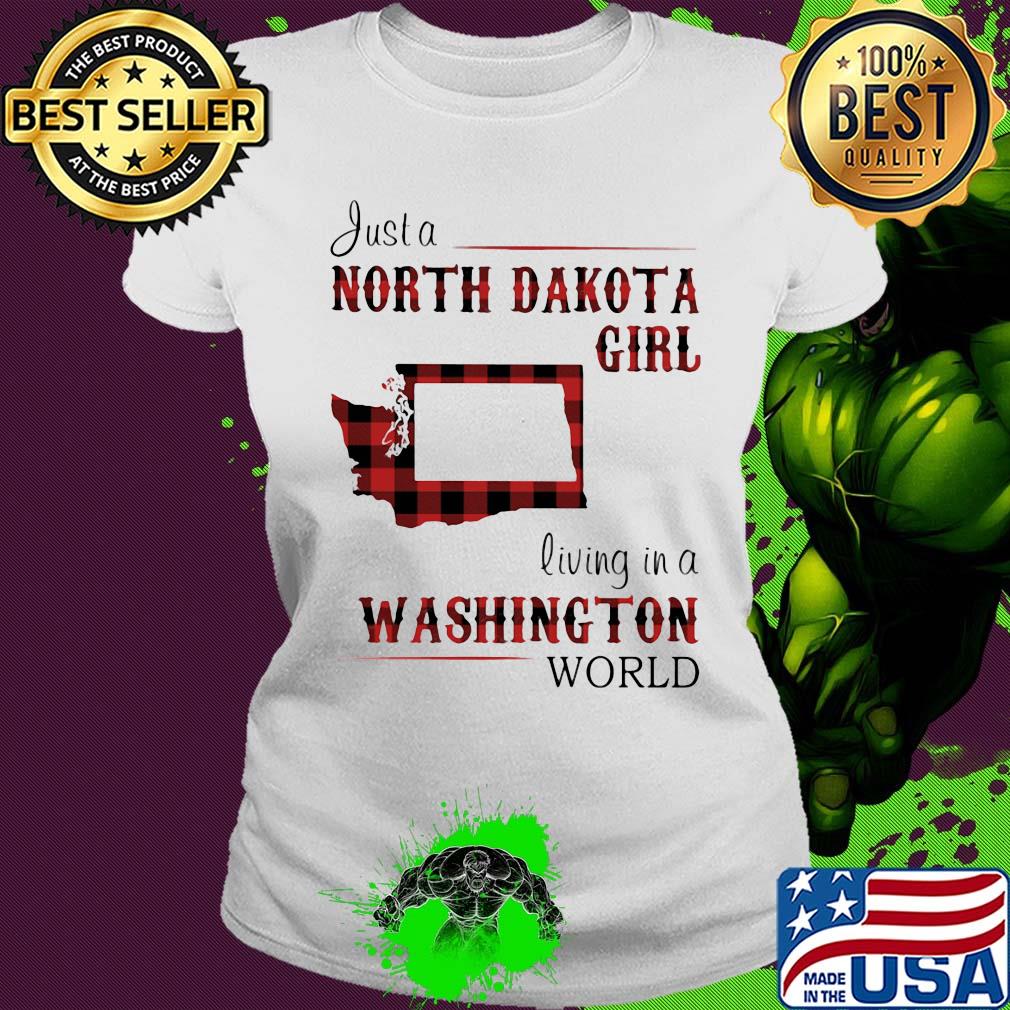 Just a north dakota girl living in a washington world s Ladies tee Just a north dakota girl living in a washington world s Ladies tee