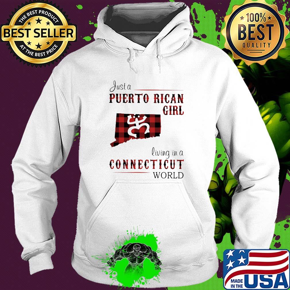 Just a puerto rican girl living in a connecticut world map s Hoodie Just a puerto rican girl living in a connecticut world map s Hoodie