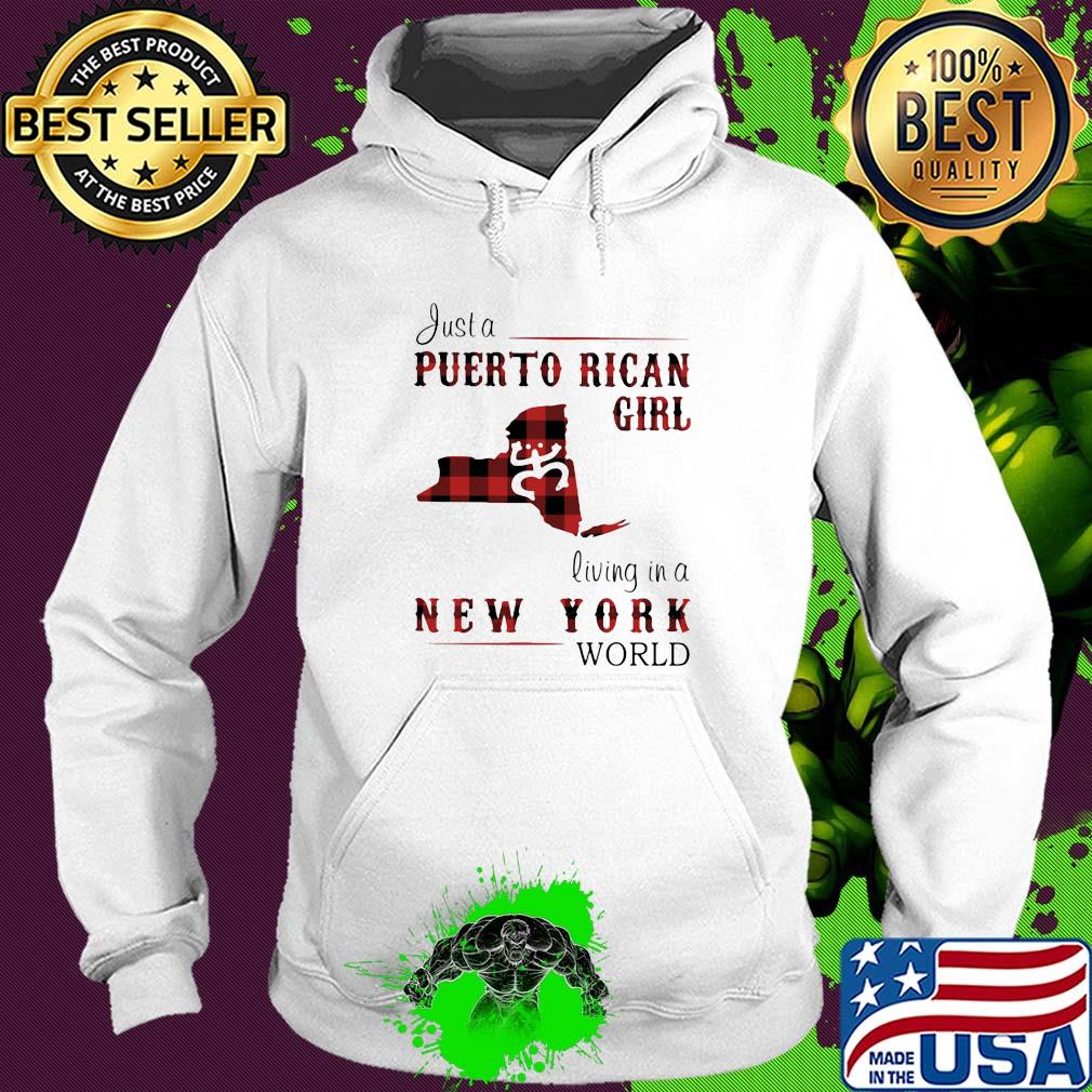Just a puerto rican girl living in a new york world s Hoodie Just a puerto rican girl living in a new york world s Hoodie
