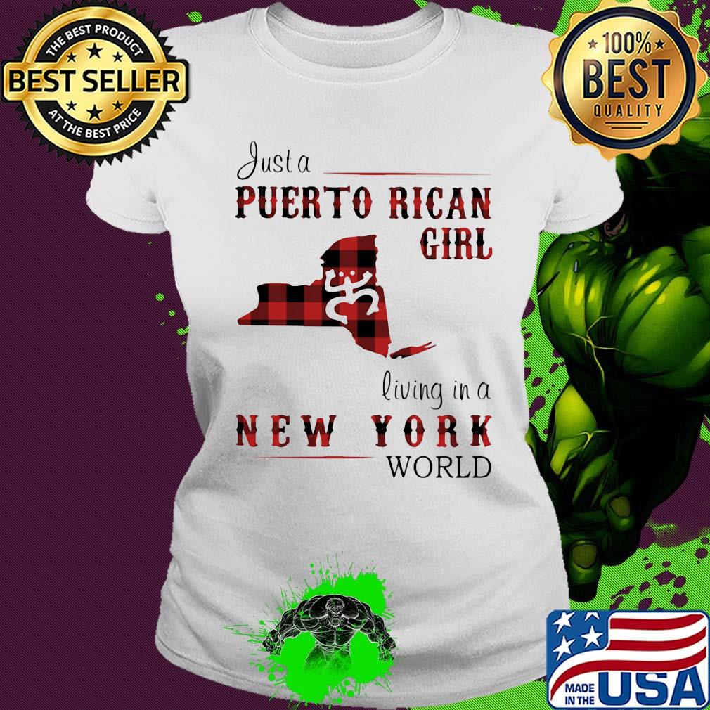 Just a puerto rican girl living in a new york world s Ladies tee Just a puerto rican girl living in a new york world s Ladies tee