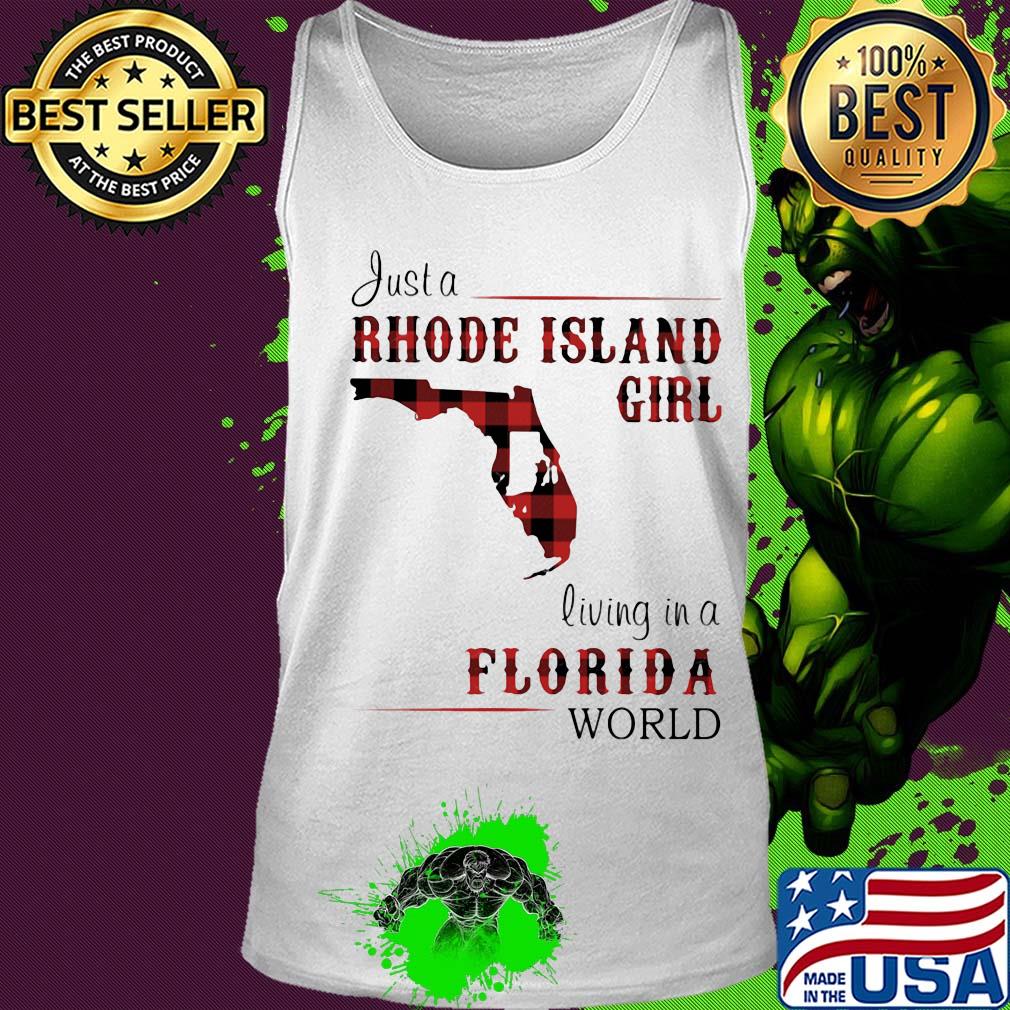 Just a rhode island girl living in a florida world s Tank top Just a rhode island girl living in a florida world s Tank top