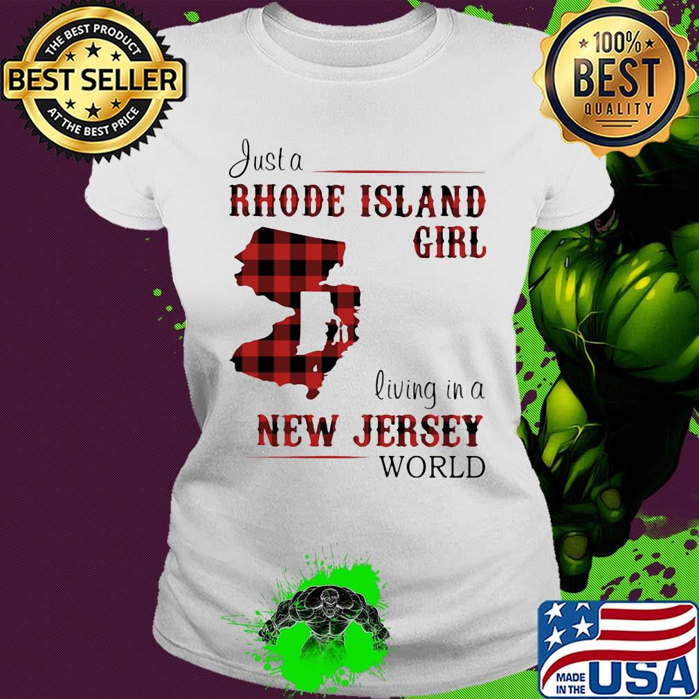 Just a rhode island girl living in a new jersey world s Ladies tee Just a rhode island girl living in a new jersey world s Ladies tee