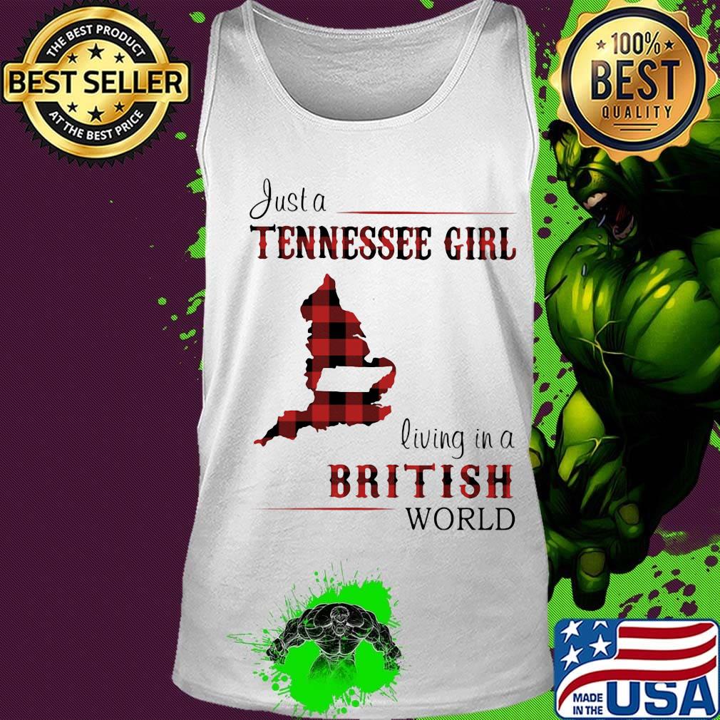 Just A Tennessee Girl Living In A British Wordl Red Shirt Tank top Just A Tennessee Girl Living In A British Wordl Red Shirt Tank top