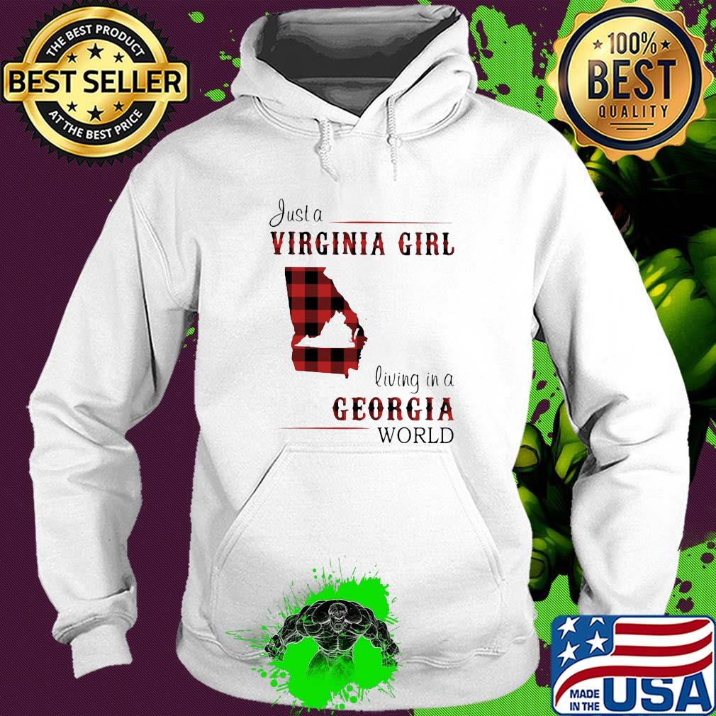 Just a virginia girl living in a georgia world map s Hoodie Just a virginia girl living in a georgia world map s Hoodie