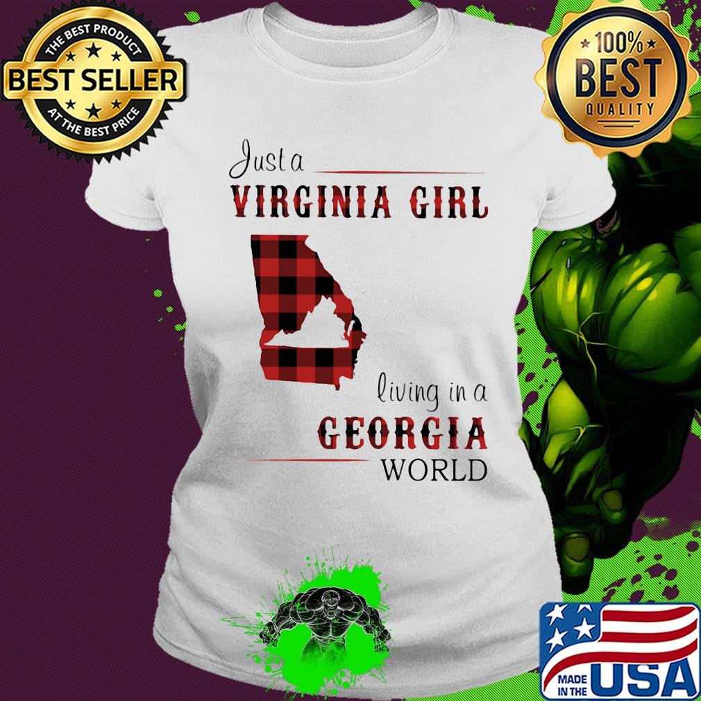 Just a virginia girl living in a georgia world map s Ladies tee Just a virginia girl living in a georgia world map s Ladies tee