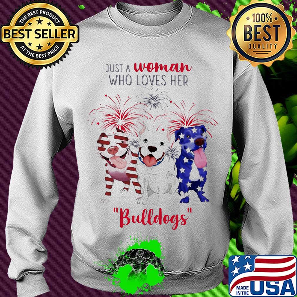 Just a woman who loves her bulldogs firework american flag independence day s Sweater Just a woman who loves her bulldogs firework american flag independence day s Sweater