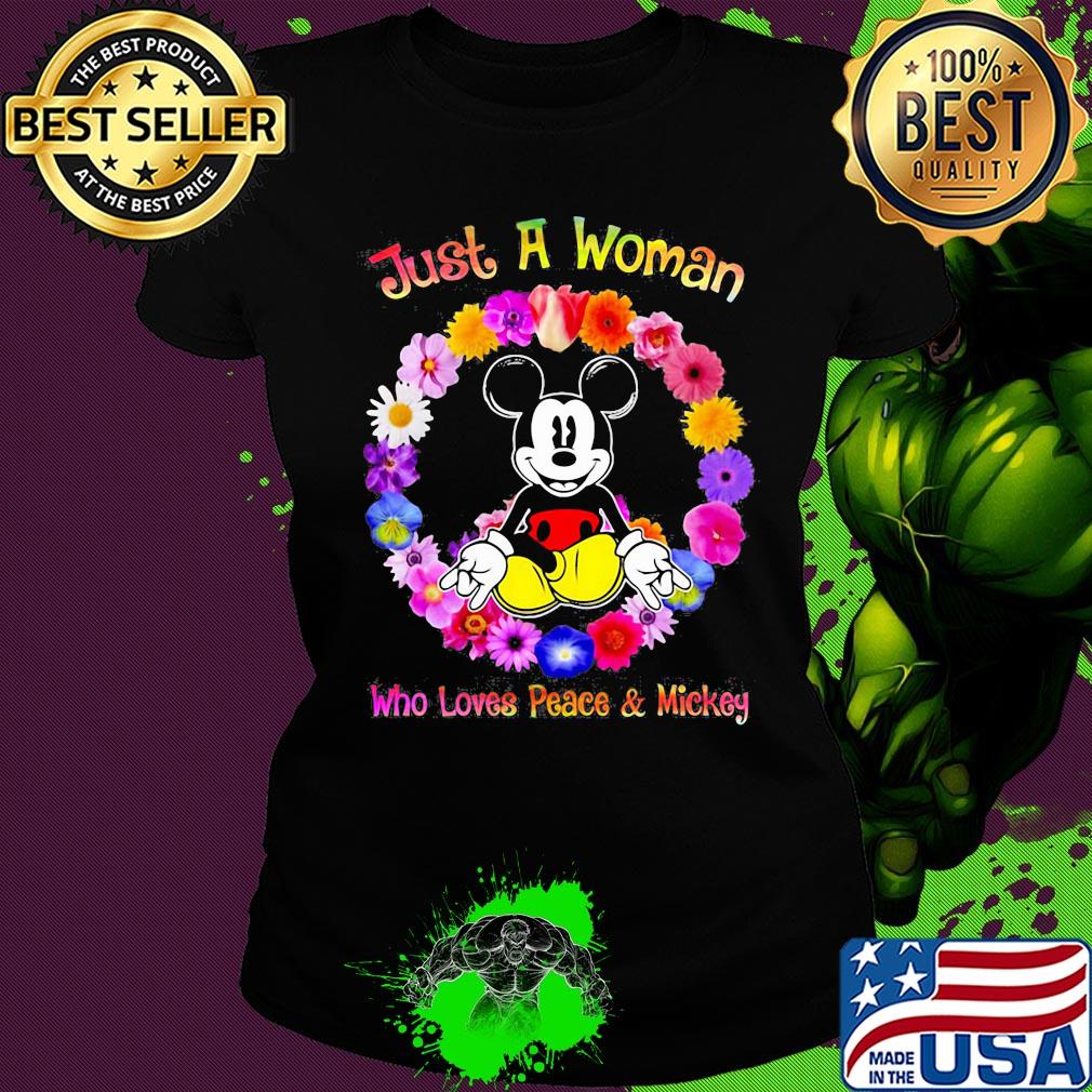 Just a woman who loves peace and mickey flowers s Ladies tee Just a woman who loves peace and mickey flowers s Ladies tee