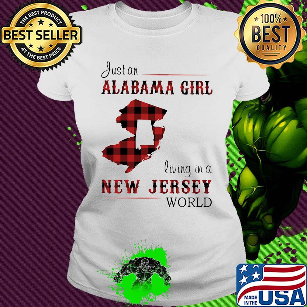 Just an alabama girl living in a new jersey world map s Ladies tee Just an alabama girl living in a new jersey world map s Ladies tee