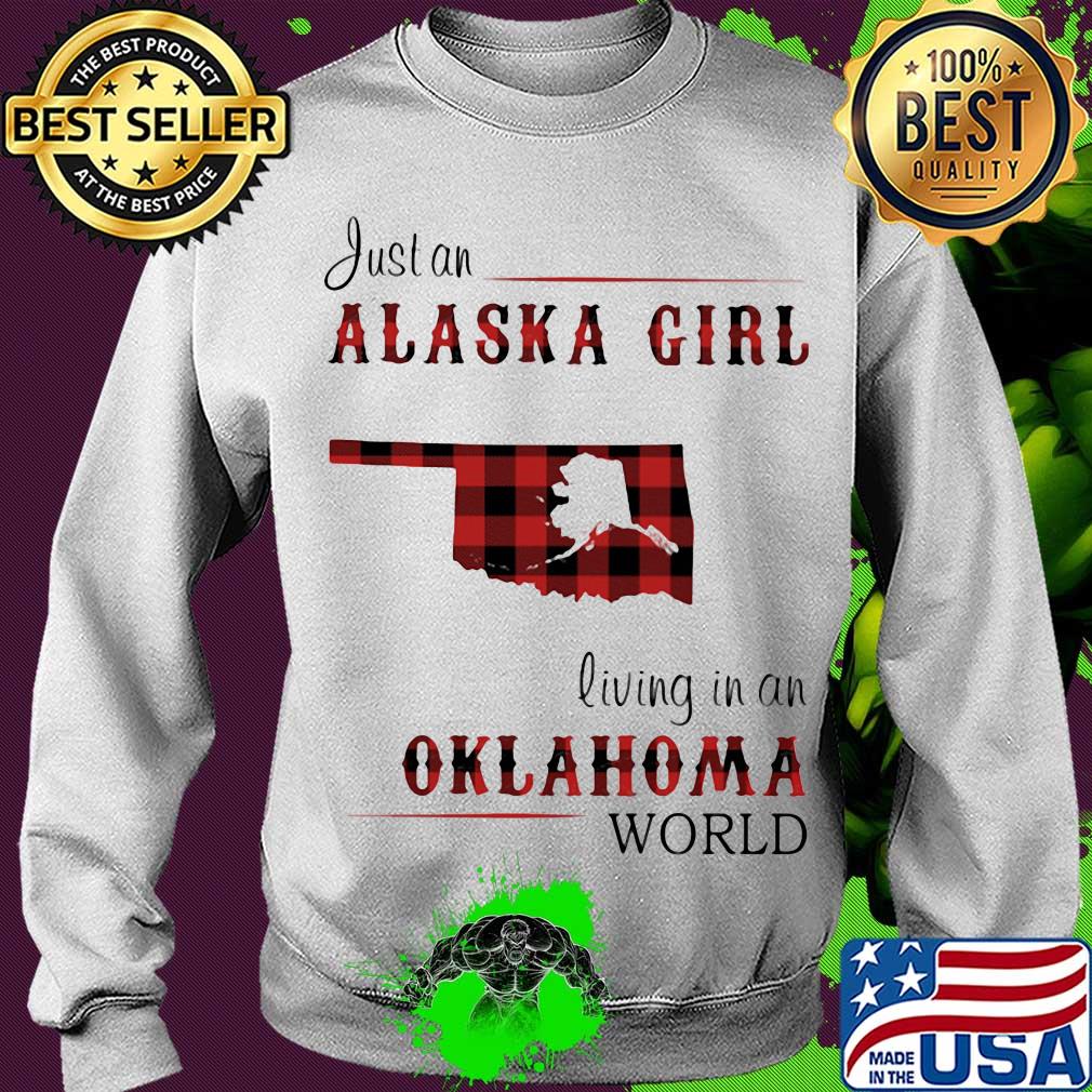 Just an alaska girl living in a oklahoma world map s Sweater Just an alaska girl living in a oklahoma world map s Sweater
