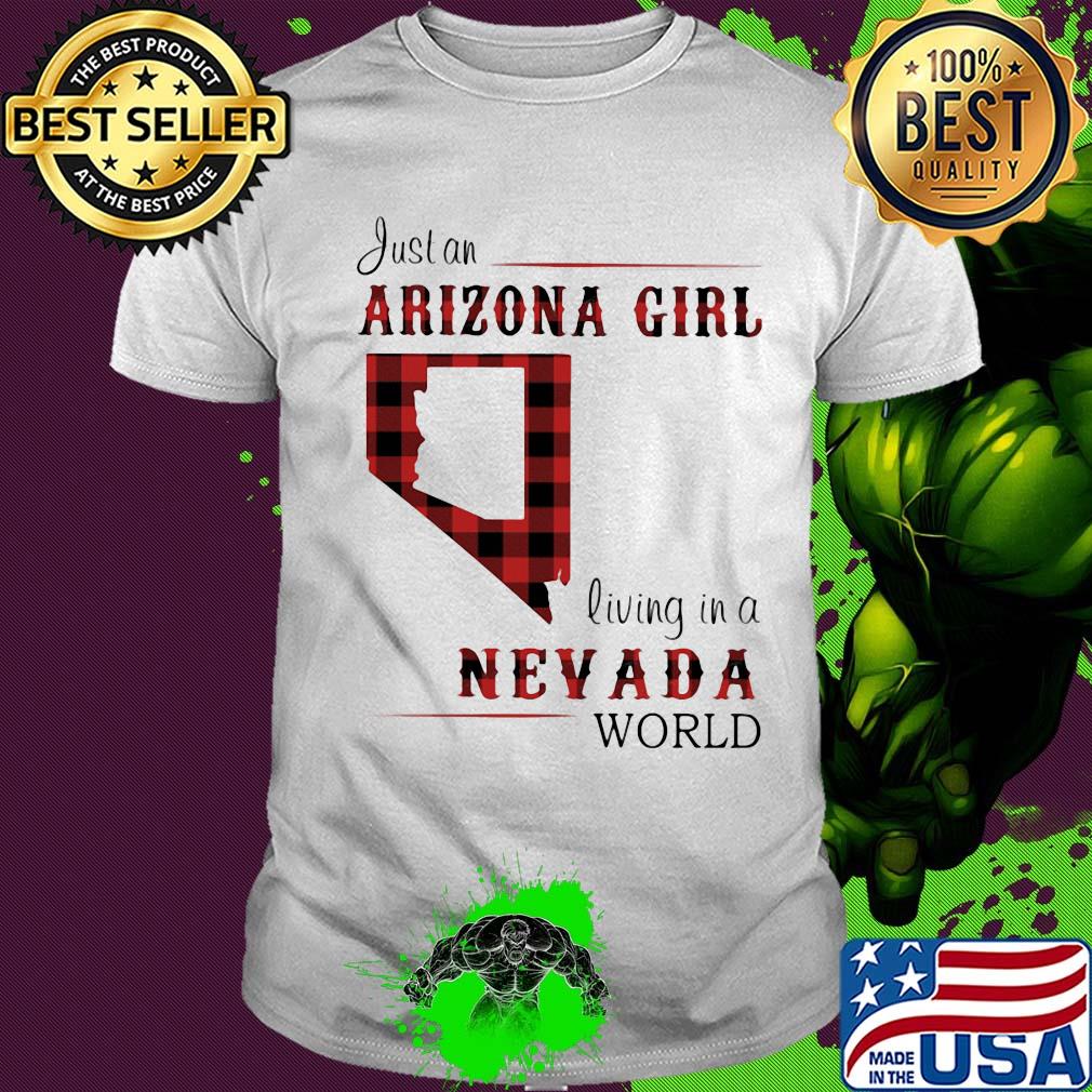 Just an arizona girl living in a nevada world map shirt