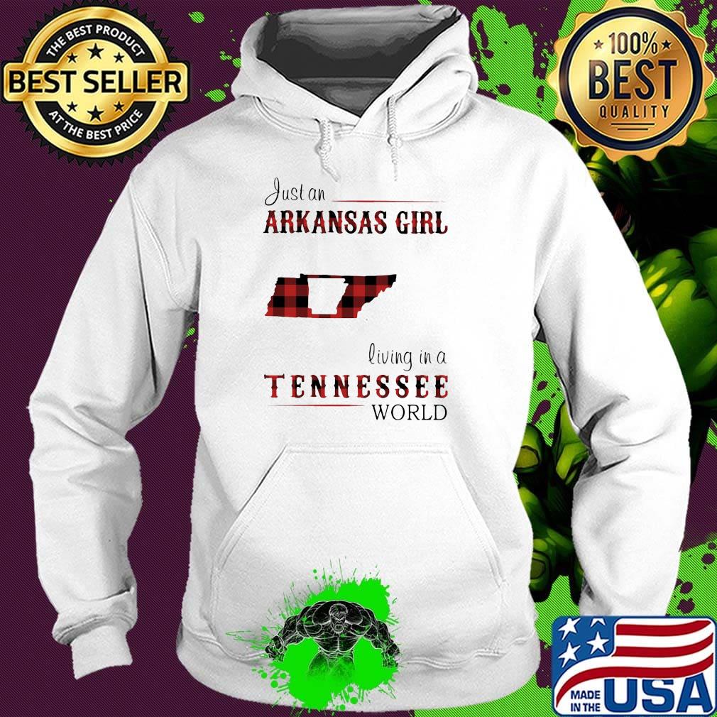 Just an arkansas girl living in a Tennessee world map s Hoodie Just an arkansas girl living in a Tennessee world map s Hoodie