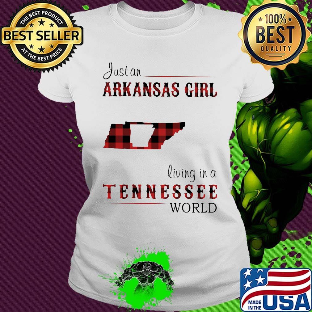 Just an arkansas girl living in a Tennessee world map s Ladies tee Just an arkansas girl living in a Tennessee world map s Ladies tee