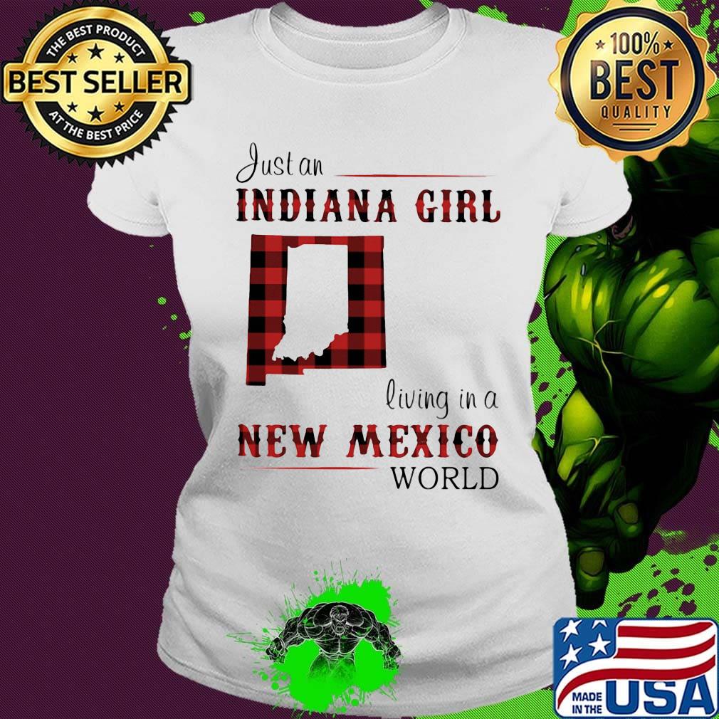 Just an Indiana girl living in a new mexico world map s Ladies tee Just an Indiana girl living in a new mexico world map s Ladies tee