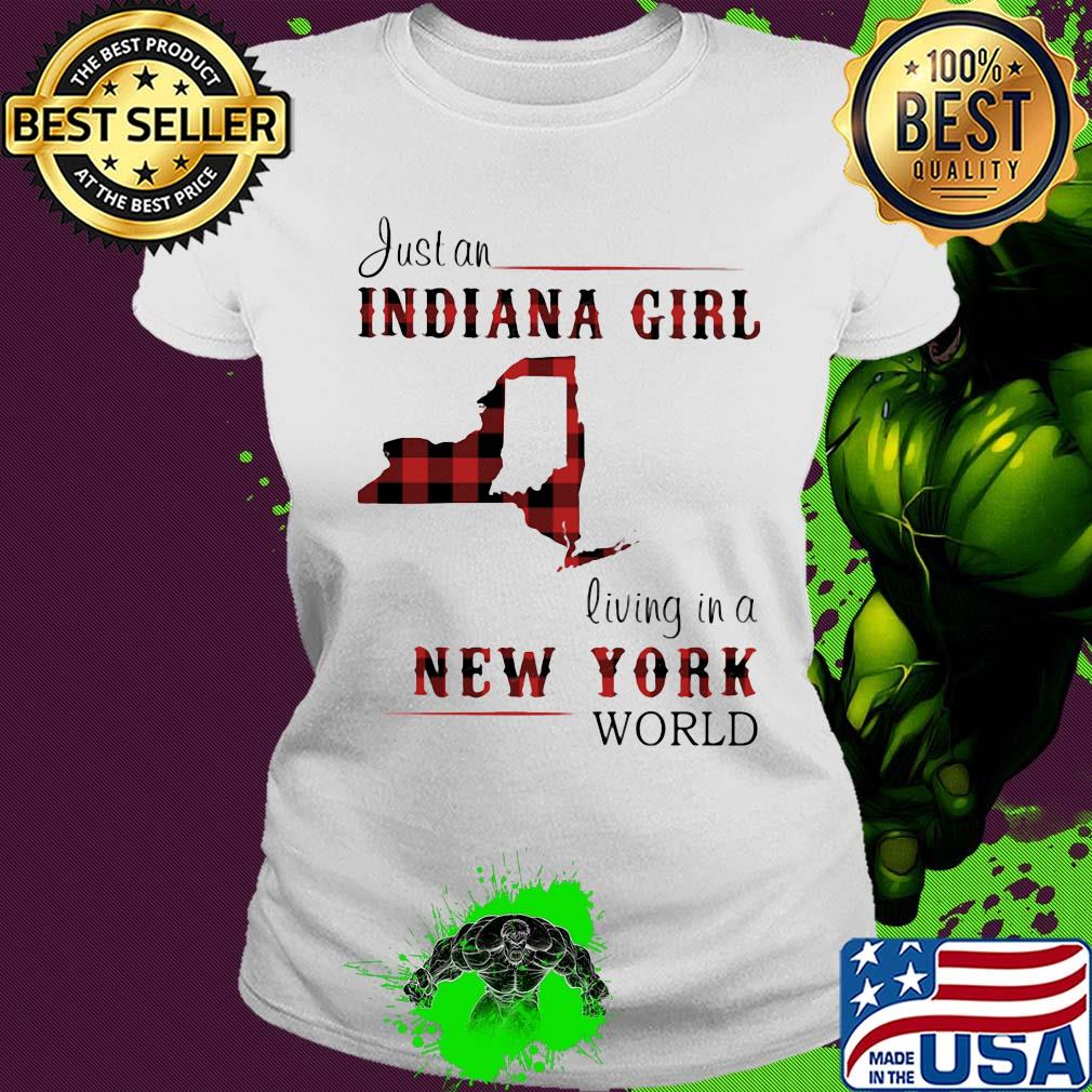 Just an indiana girl living in a new york world map s Ladies tee Just an indiana girl living in a new york world map s Ladies tee