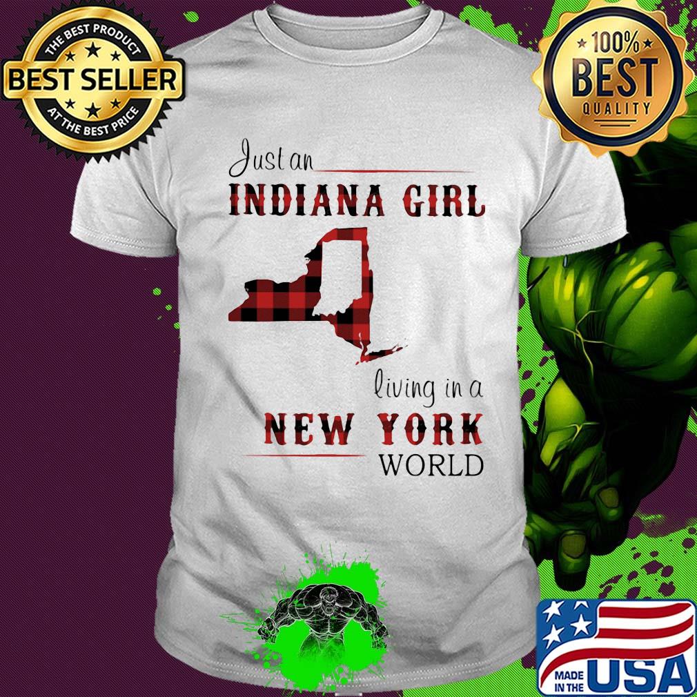Just an indiana girl living in a new york world map shirt Just an indiana girl living in a new york world map shirt