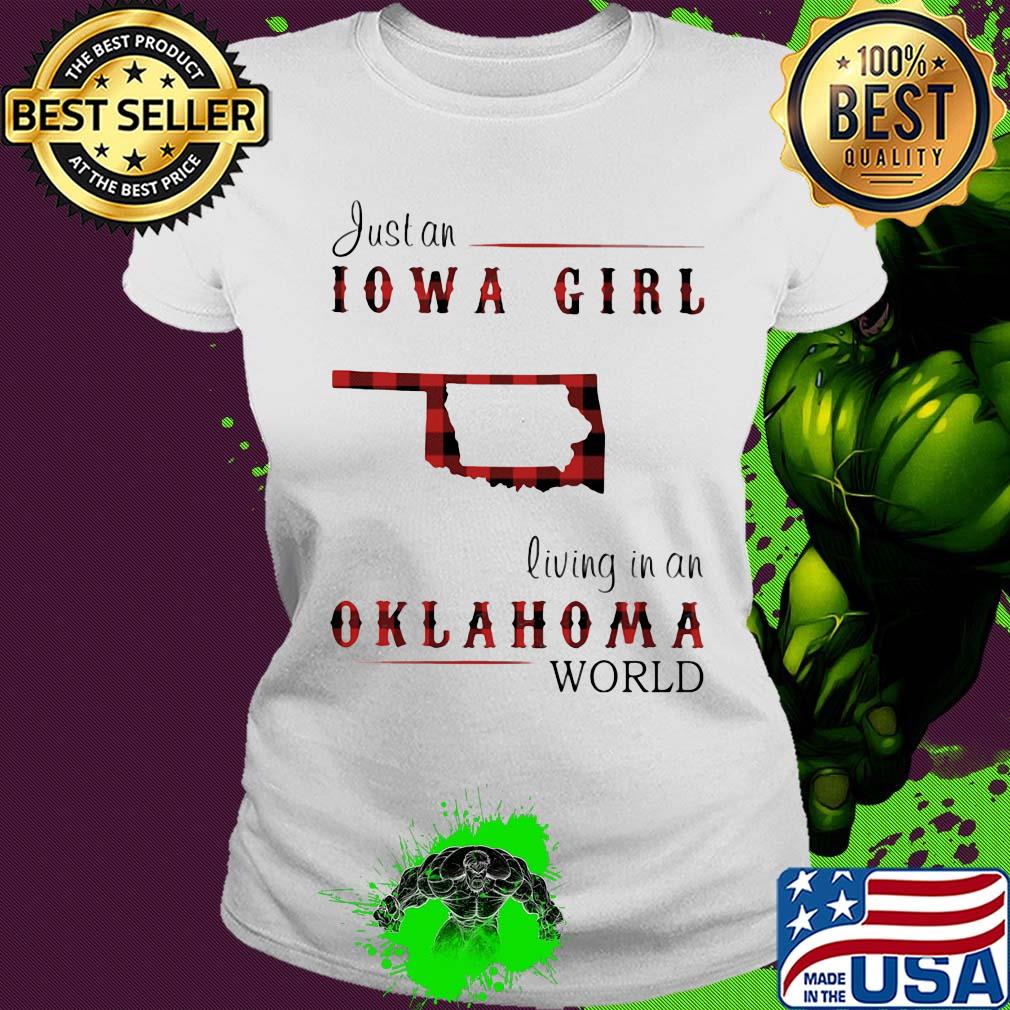 Just an iowa girl living in an oklahoma world map s Ladies tee Just an iowa girl living in an oklahoma world map s Ladies tee