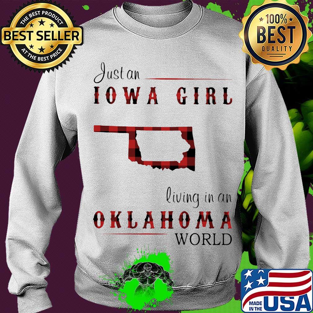Just an iowa girl living in an oklahoma world map s Sweater Just an iowa girl living in an oklahoma world map s Sweater