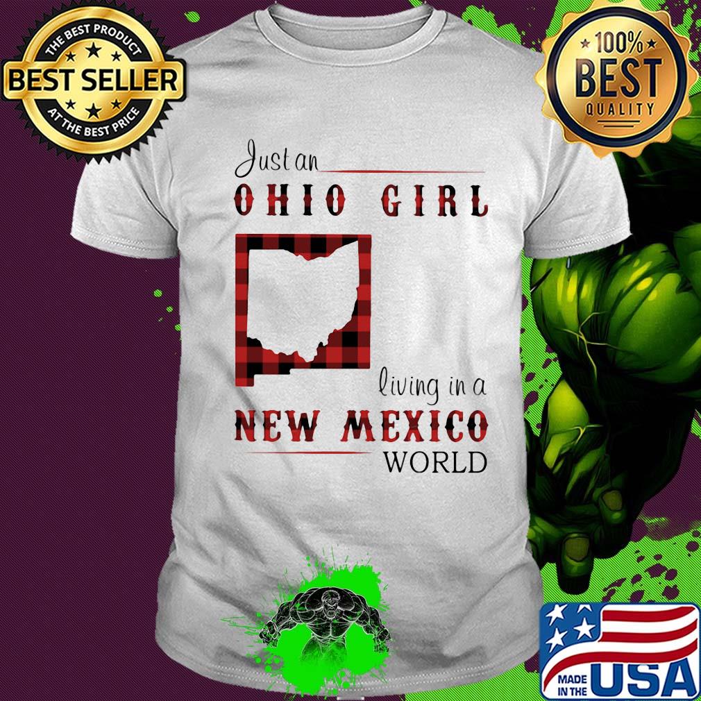 Just an ohio girl living in a new mexico world map shirt Just an ohio girl living in a new mexico world map shirt