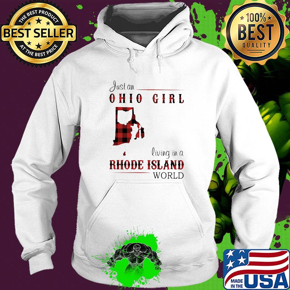 Just an ohio girl living in a rhode island world s Hoodie Just an ohio girl living in a rhode island world s Hoodie