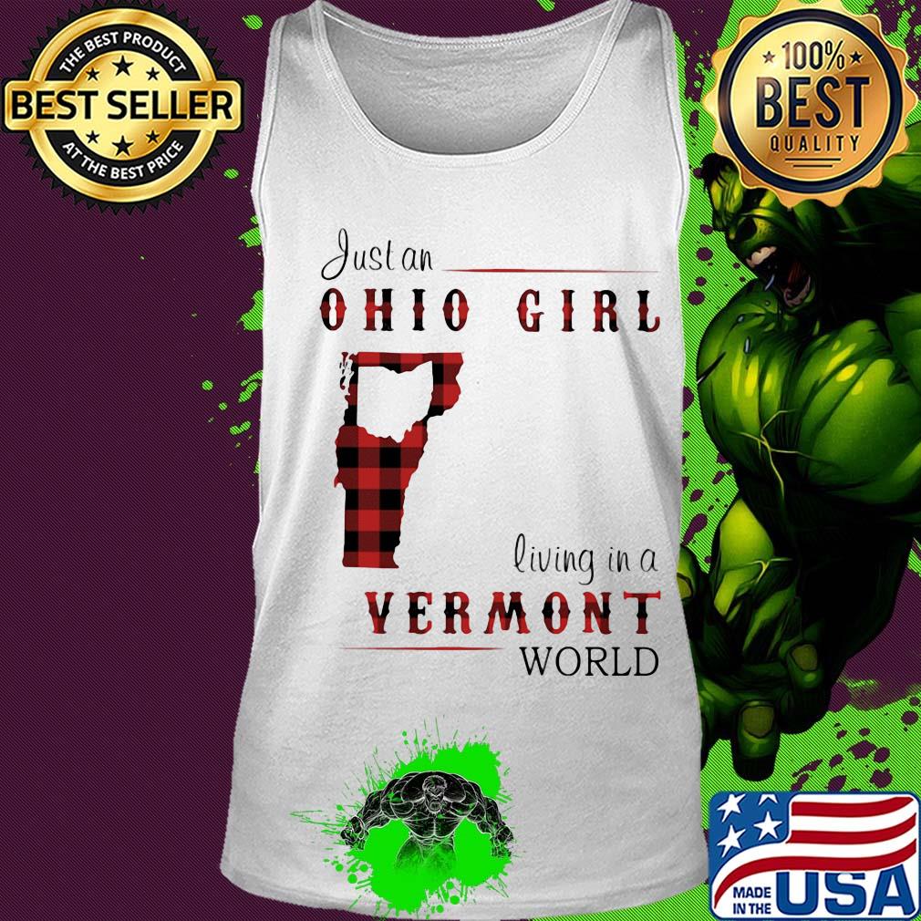 Just an ohio girl living in a vermont world s Tank top Just an ohio girl living in a vermont world s Tank top