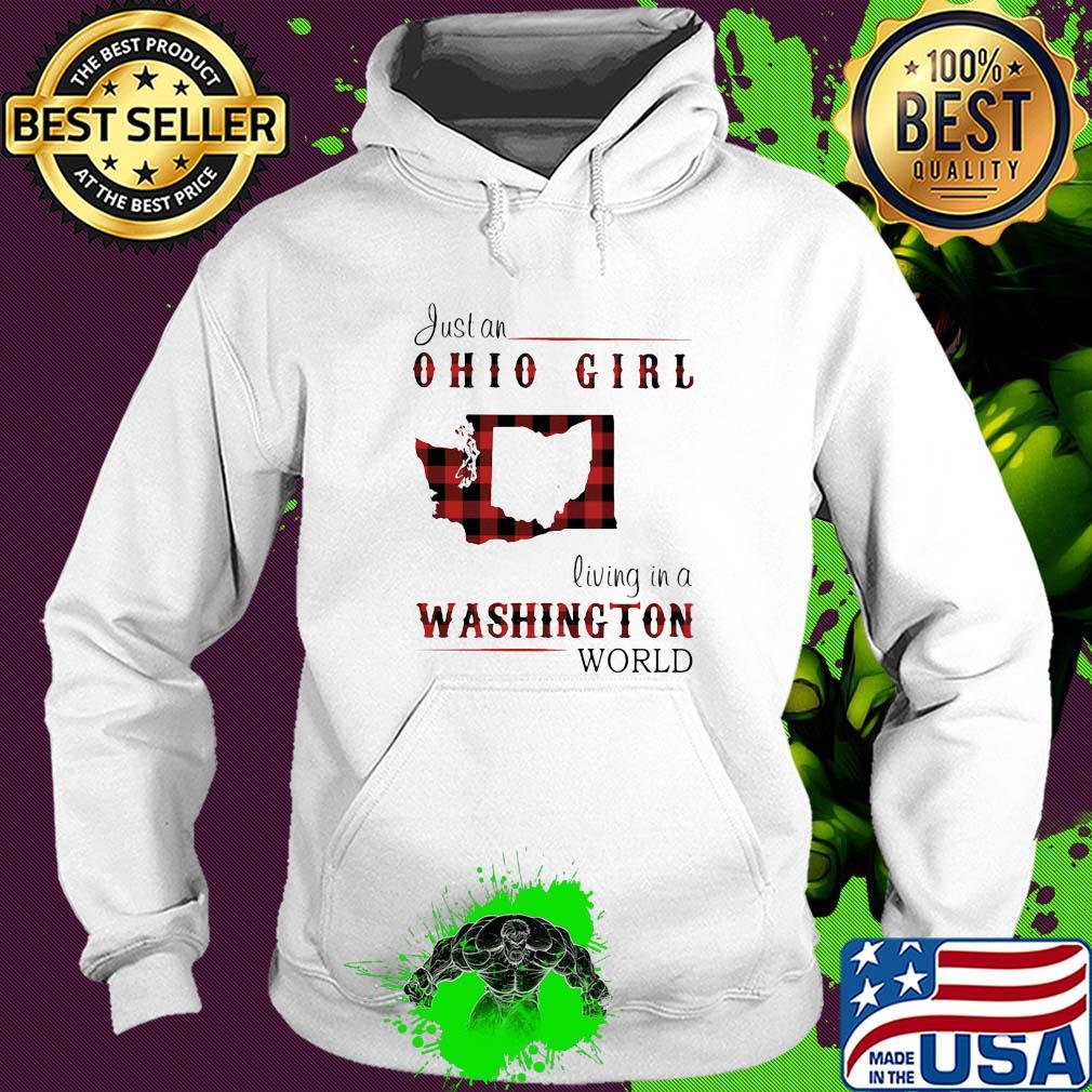 Just an ohio girl living in a washington world s Hoodie Just an ohio girl living in a washington world s Hoodie