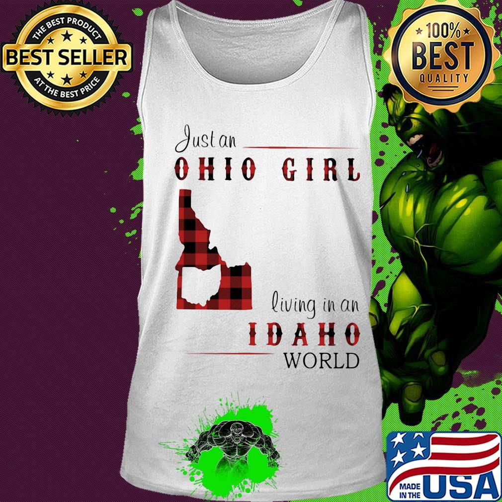Just an ohio girl living in an idaho world s Tank top Just an ohio girl living in an idaho world s Tank top