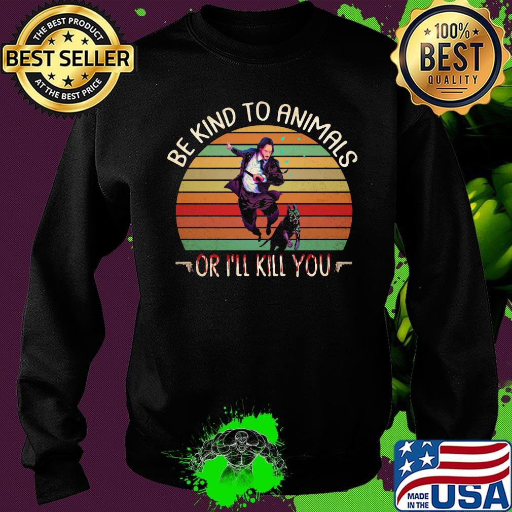 Keanu reeves and dog be kind to animals or i'll kill you vintage retro s Sweater Keanu reeves and dog be kind to animals or i'll kill you vintage retro s Sweater